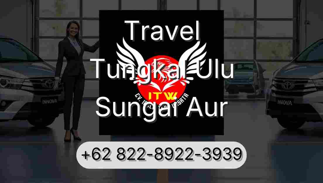 Travel Tungkal Ulu Sungai Aur