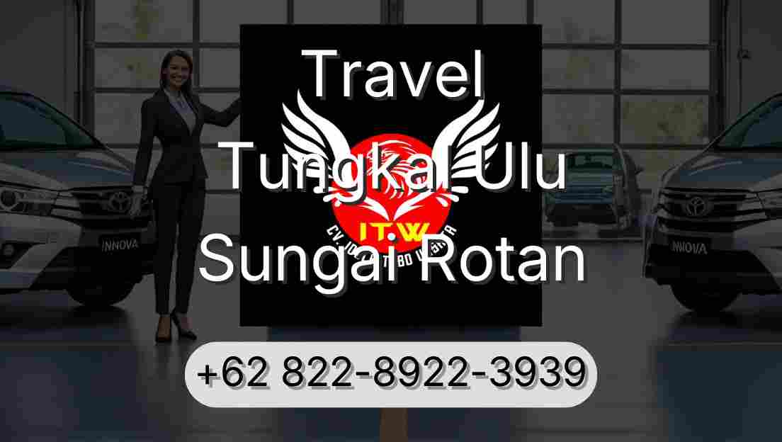 Travel Tungkal Ulu Sungai Rotan