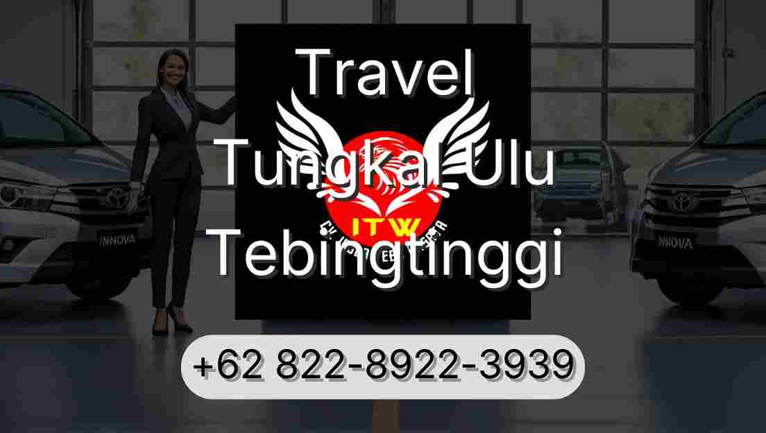 Travel Tungkal Ulu Tebingtinggi