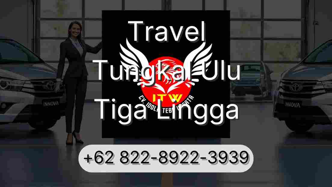 Travel Tungkal Ulu Tiga Lingga