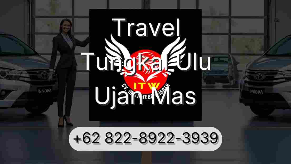 Travel Tungkal Ulu Ujan Mas