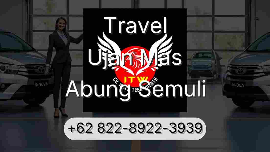 Travel Ujan Mas Abung Semuli