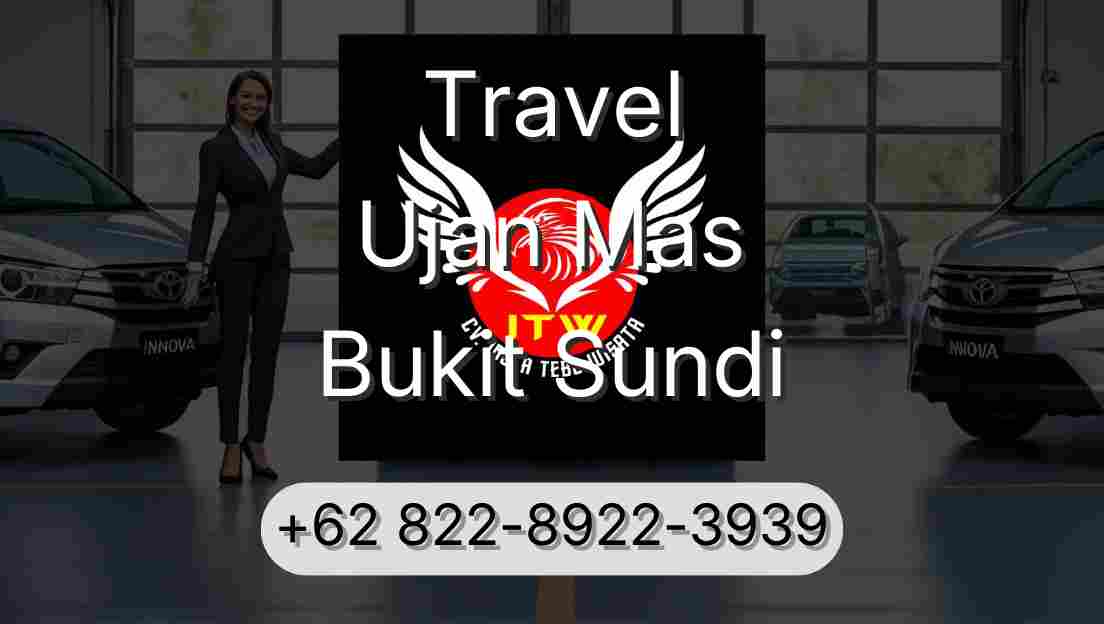 Travel Ujan Mas Bukit Sundi