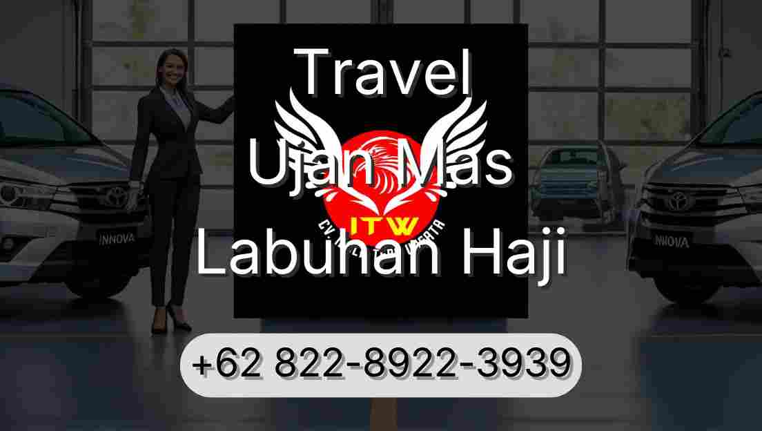 Travel Ujan Mas Labuhan Haji