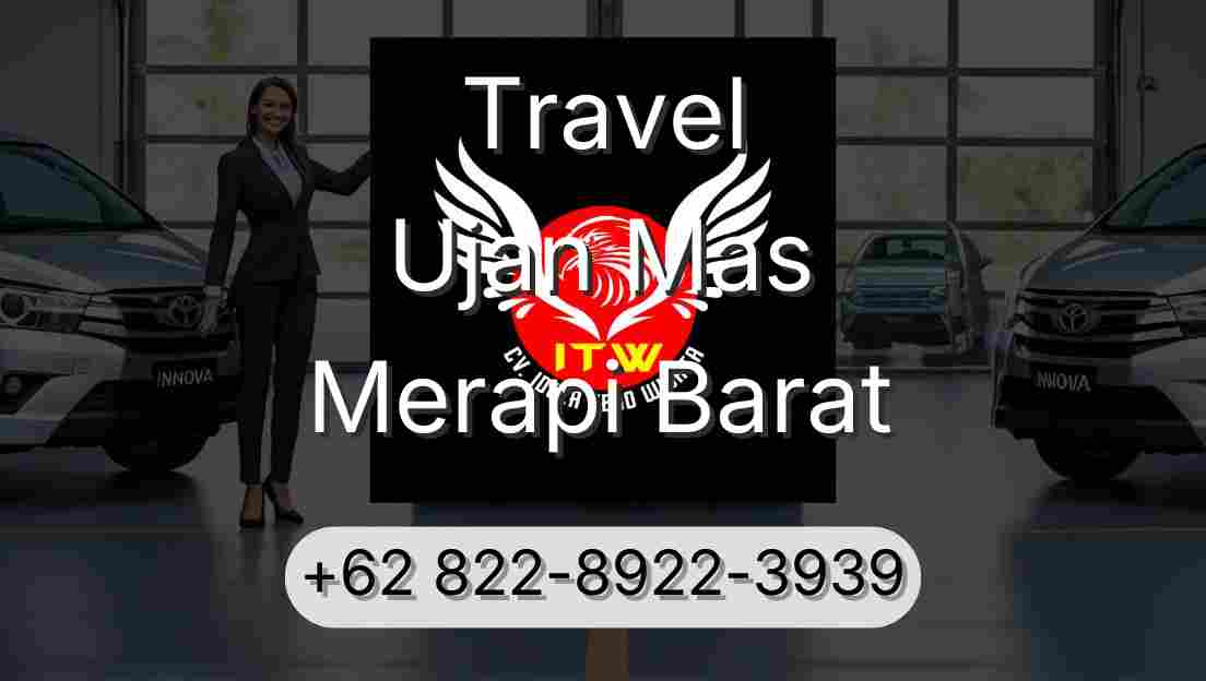 Travel Ujan Mas Merapi Barat