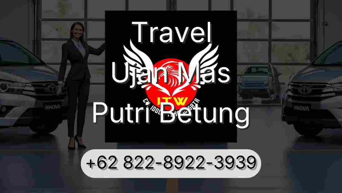 Travel Ujan Mas Putri Betung