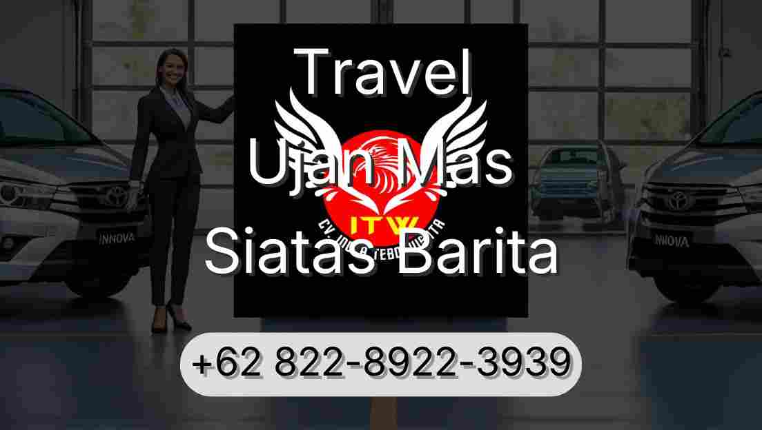 Travel Ujan Mas Siatas Barita