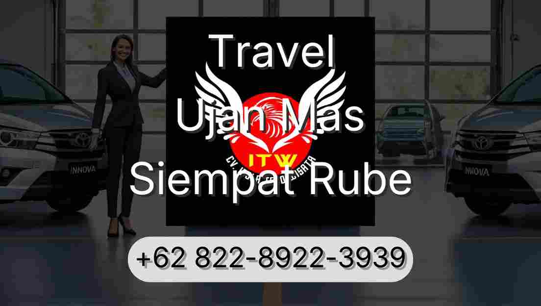 Travel Ujan Mas Siempat Rube