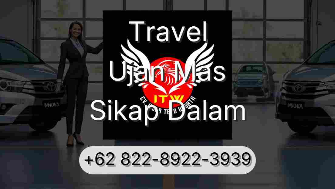 Travel Ujan Mas Sikap Dalam
