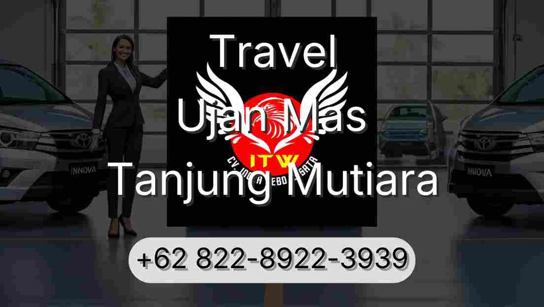 Travel Ujan Mas Tanjung Mutiara