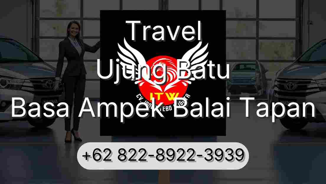 Travel Ujung Batu Basa Ampek Balai Tapan