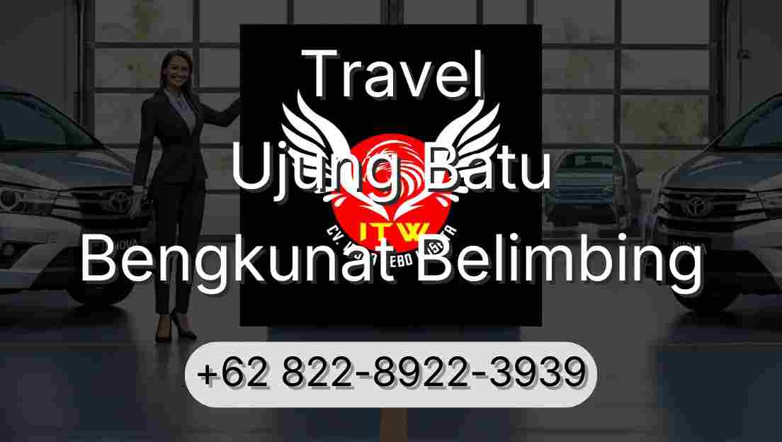 Travel Ujung Batu Bengkunat Belimbing