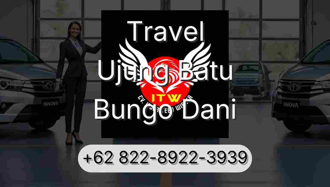 Travel Ujung Batu Bungo Dani