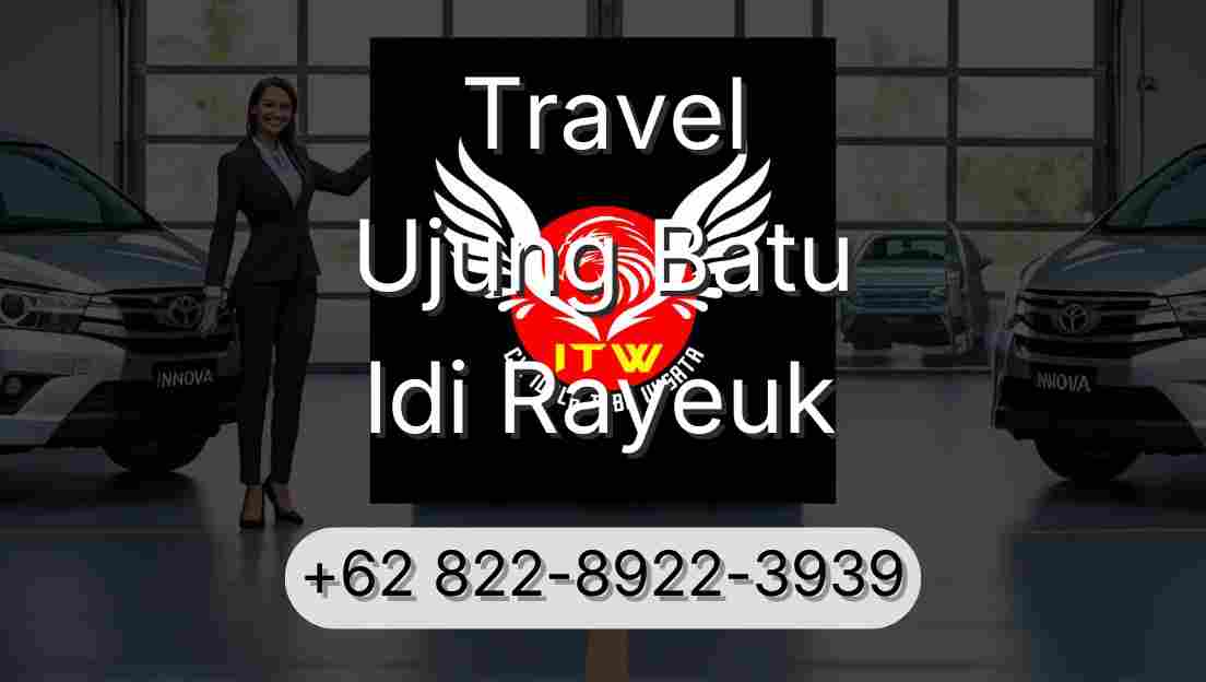 Travel Ujung Batu Idi Rayeuk