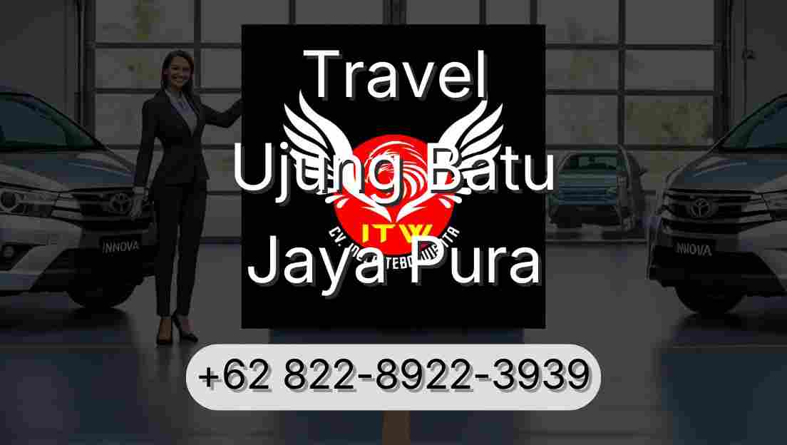 Travel Ujung Batu Jaya Pura