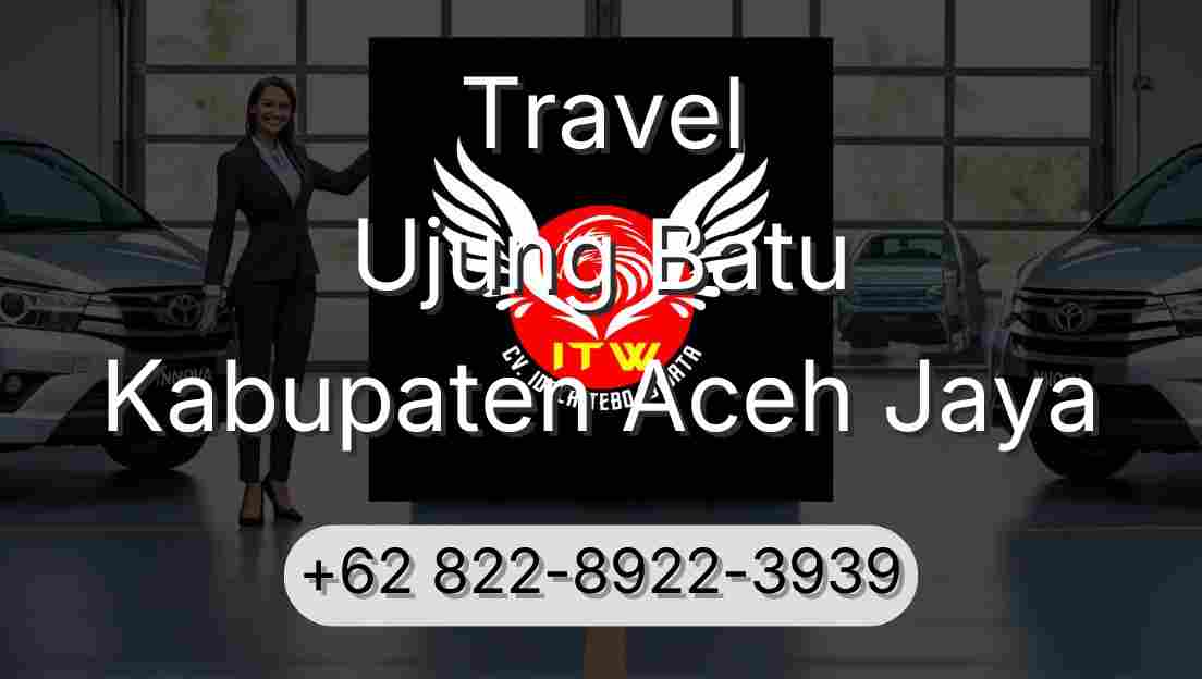 Travel Ujung Batu Kabupaten Aceh Jaya