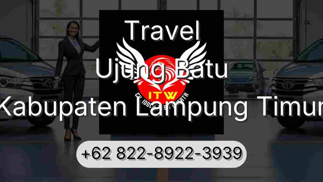 Travel Ujung Batu Kabupaten Lampung Timur