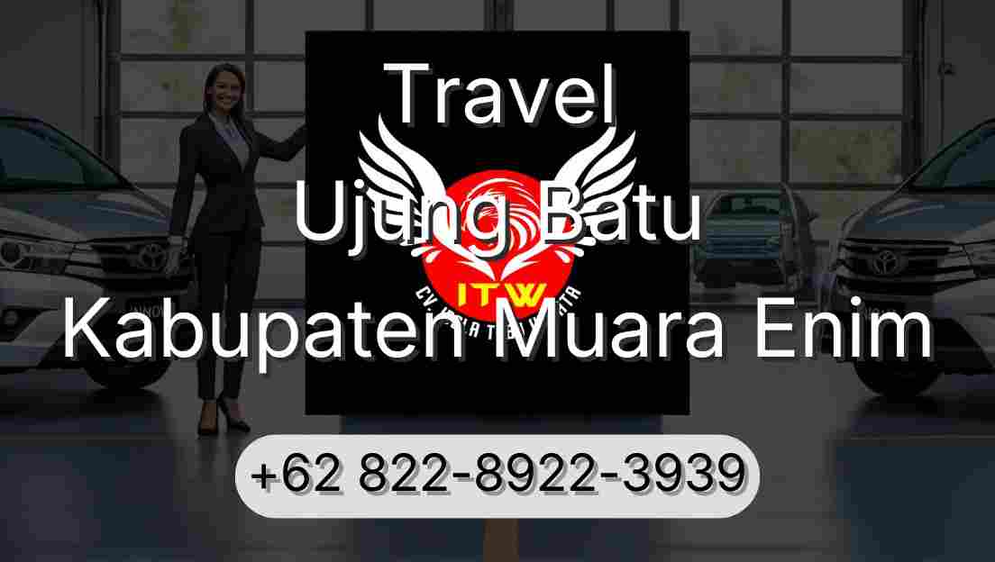 Travel Ujung Batu Kabupaten Muara Enim