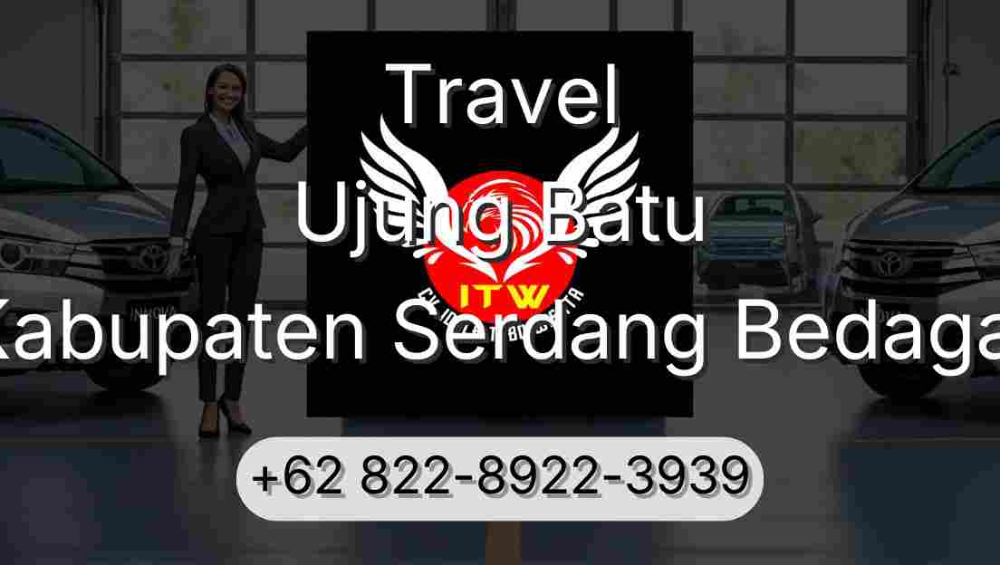 Travel Ujung Batu Kabupaten Serdang Bedagai