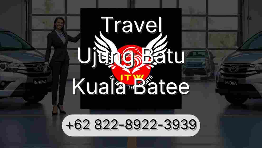 Travel Ujung Batu Kuala Batee