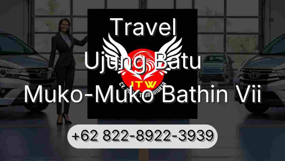 Travel Ujung Batu Muko-Muko Bathin Vii