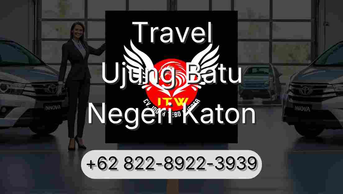 Travel Ujung Batu Negeri Katon