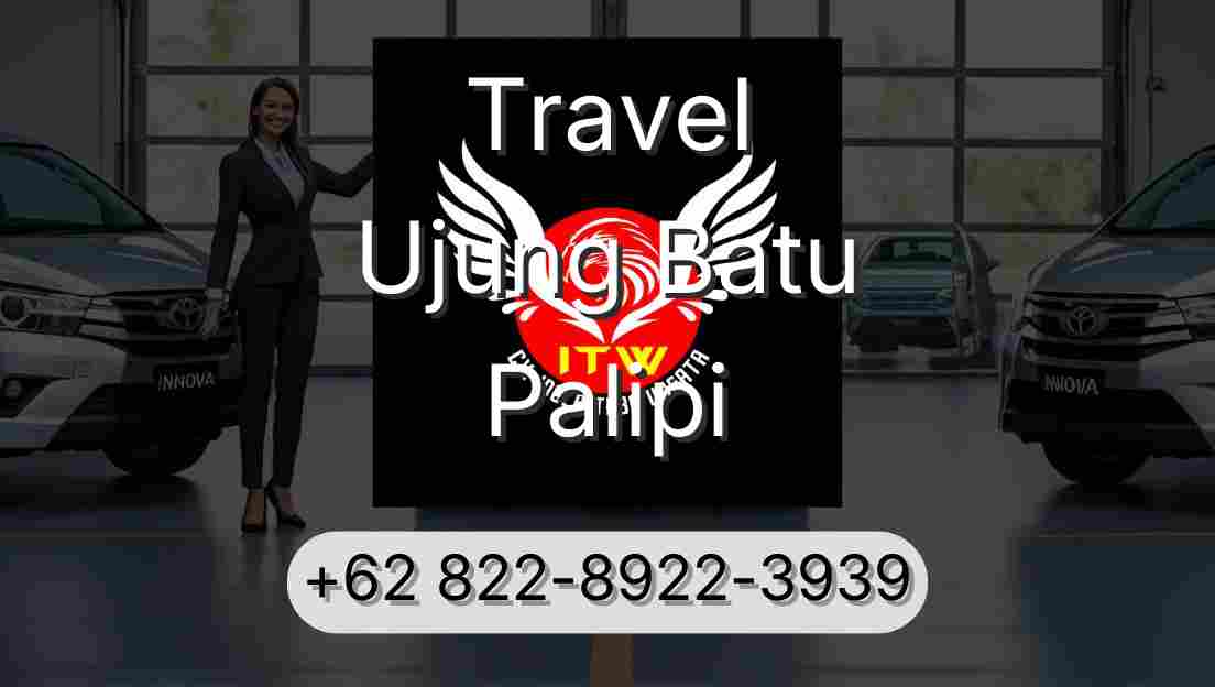 Travel Ujung Batu Palipi