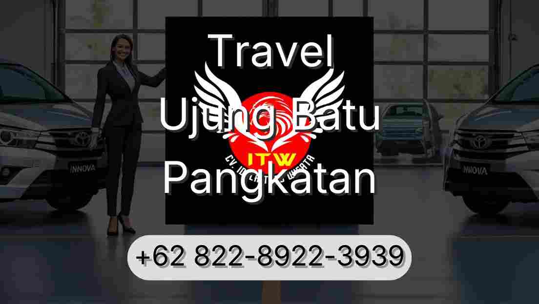 Travel Ujung Batu Pangkatan
