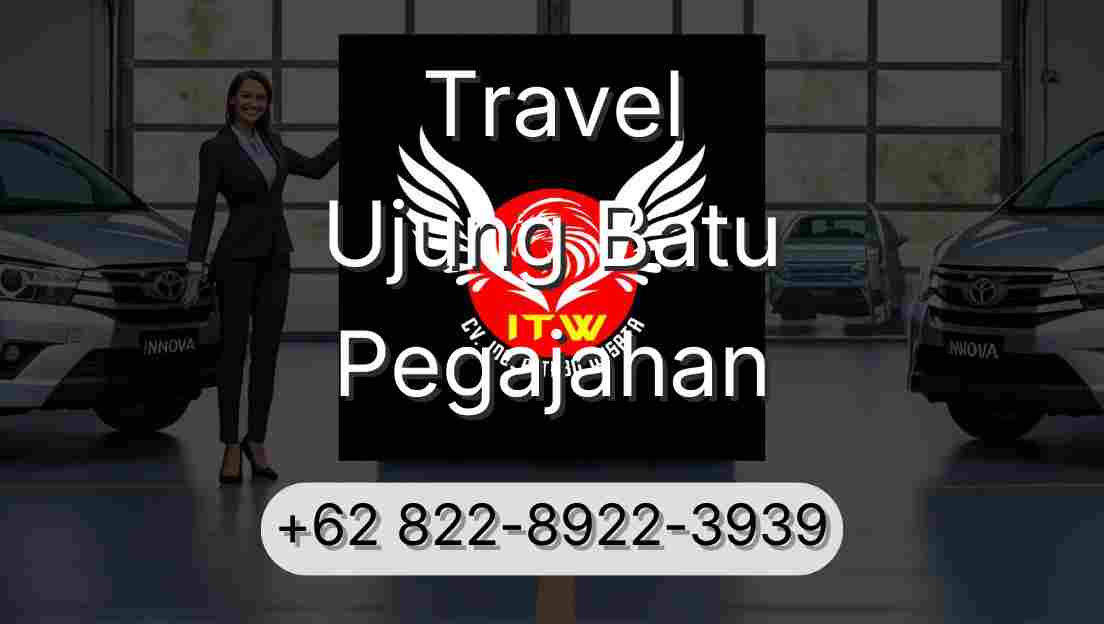 Travel Ujung Batu Pegajahan