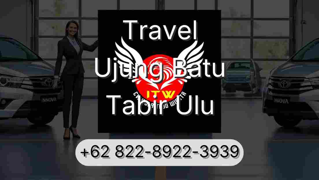 Travel Ujung Batu Tabir Ulu