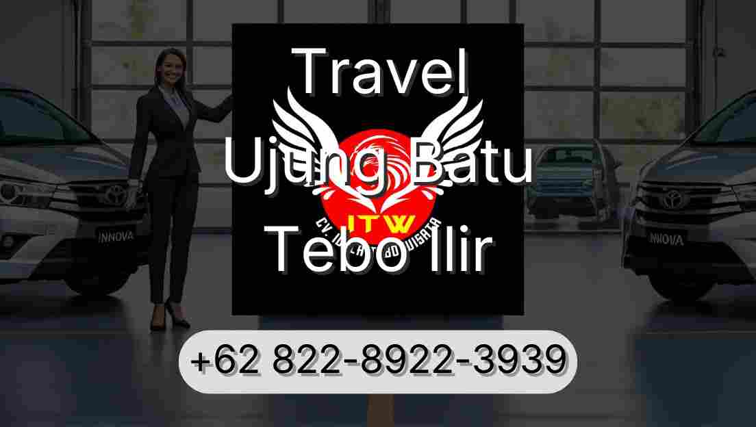 Travel Ujung Batu Tebo Ilir