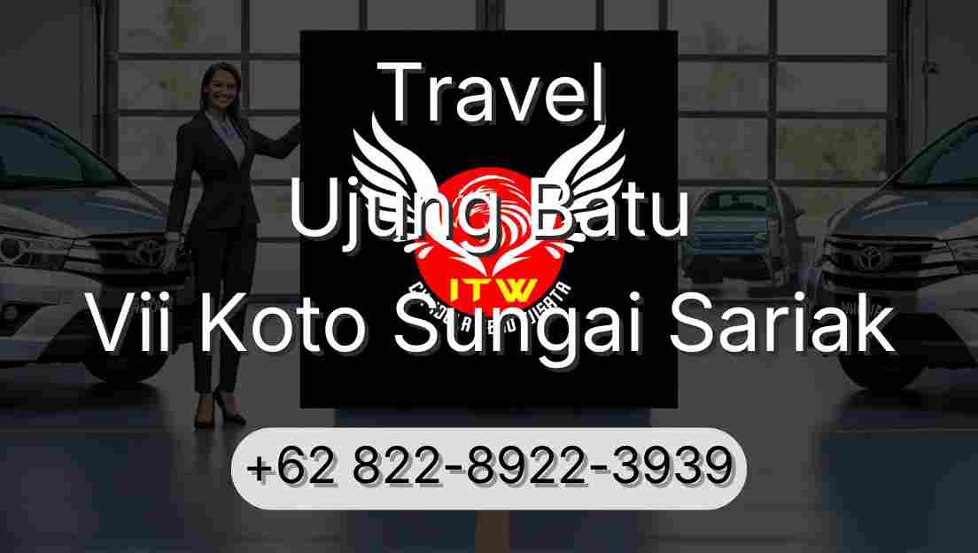 Travel Ujung Batu Vii Koto Sungai Sariak