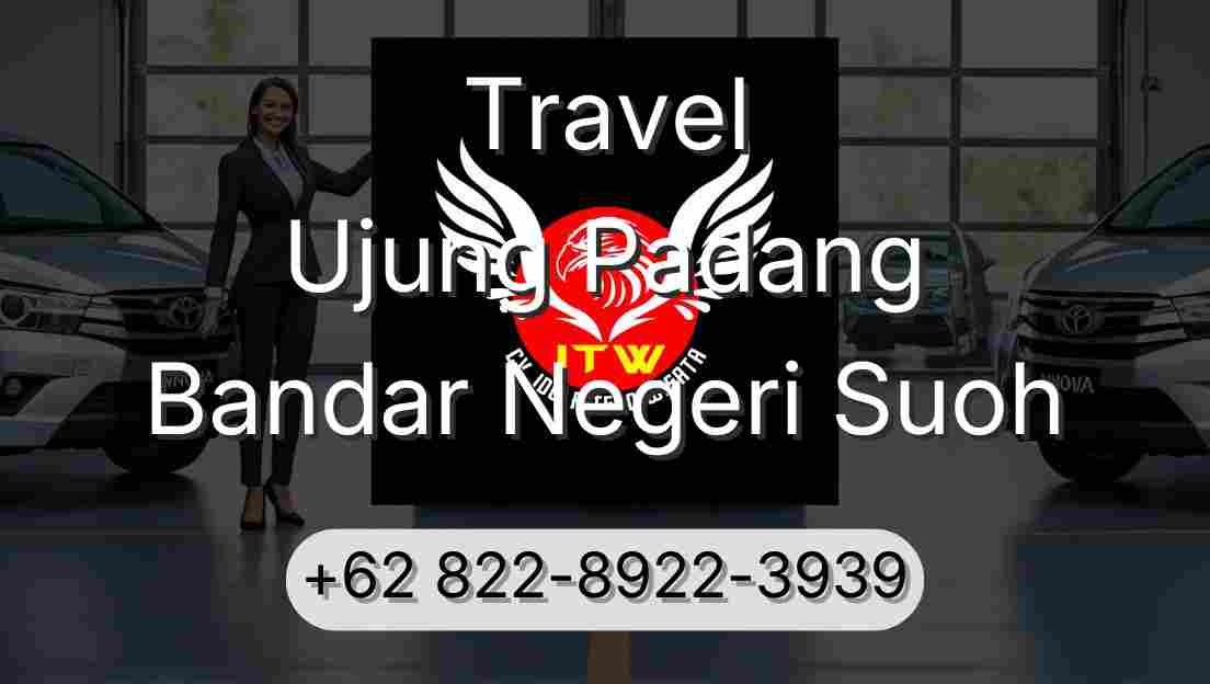 Travel Ujung Padang Bandar Negeri Suoh
