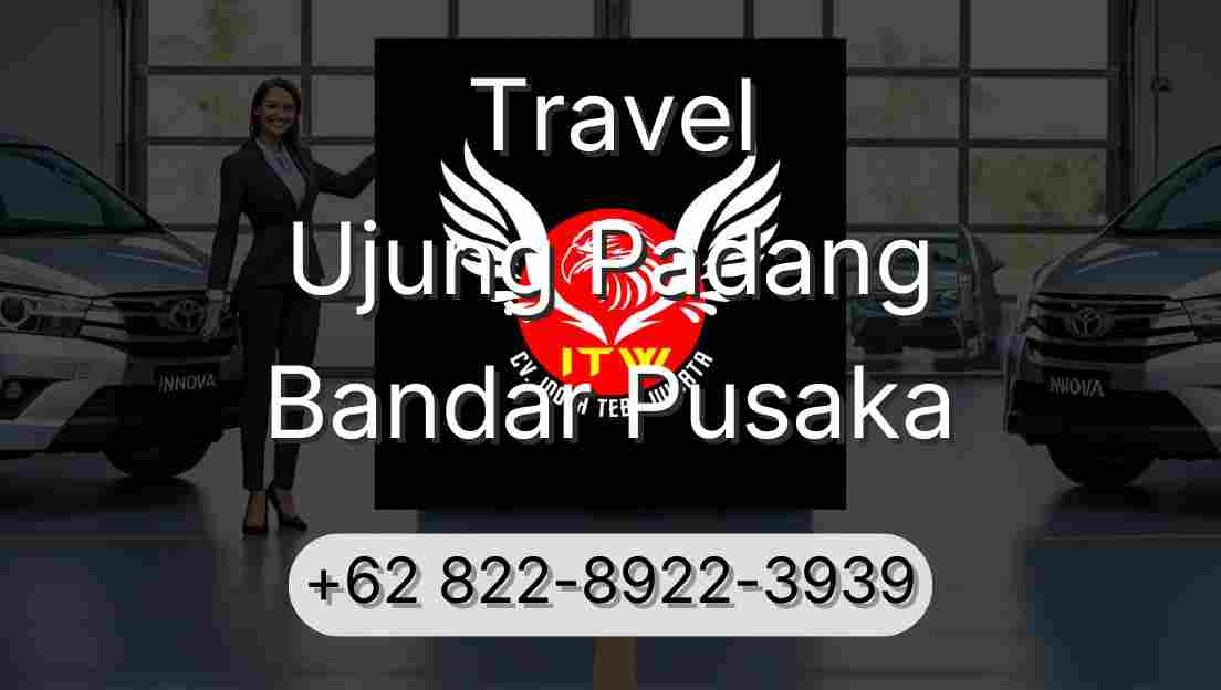 Travel Ujung Padang Bandar Pusaka