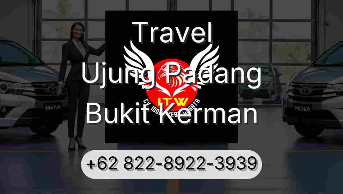 Travel Ujung Padang Bukit Kerman
