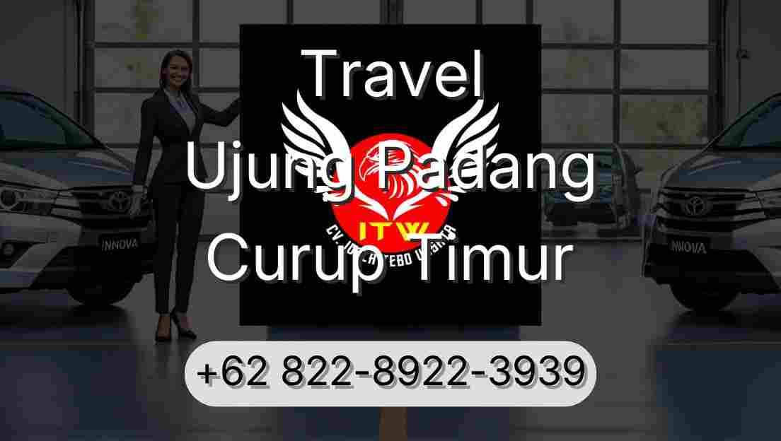 Travel Ujung Padang Curup Timur