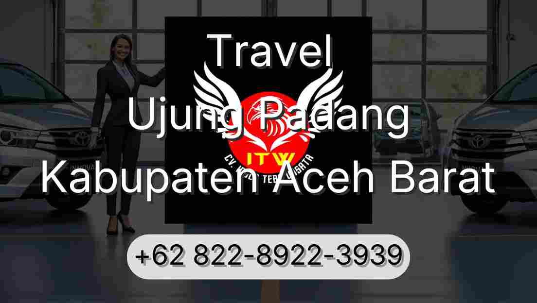 Travel Ujung Padang Kabupaten Aceh Barat