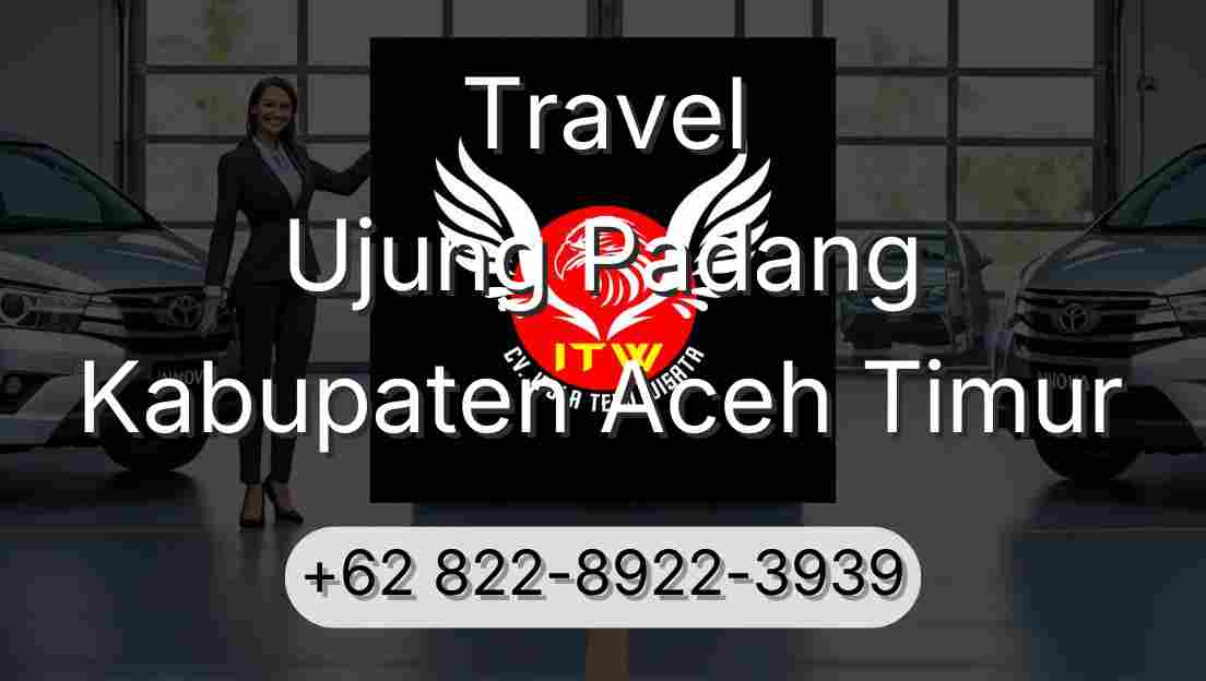 Travel Ujung Padang Kabupaten Aceh Timur