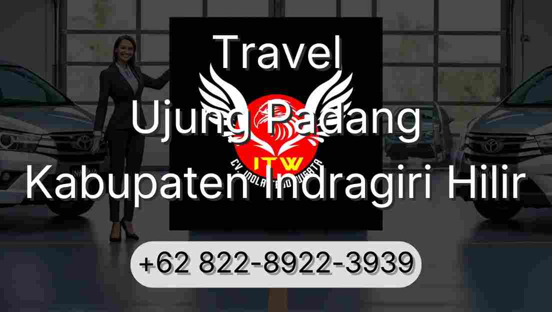 Travel Ujung Padang Kabupaten Indragiri Hilir