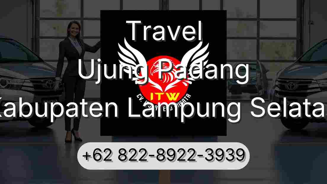 Travel Ujung Padang Kabupaten Lampung Selatan
