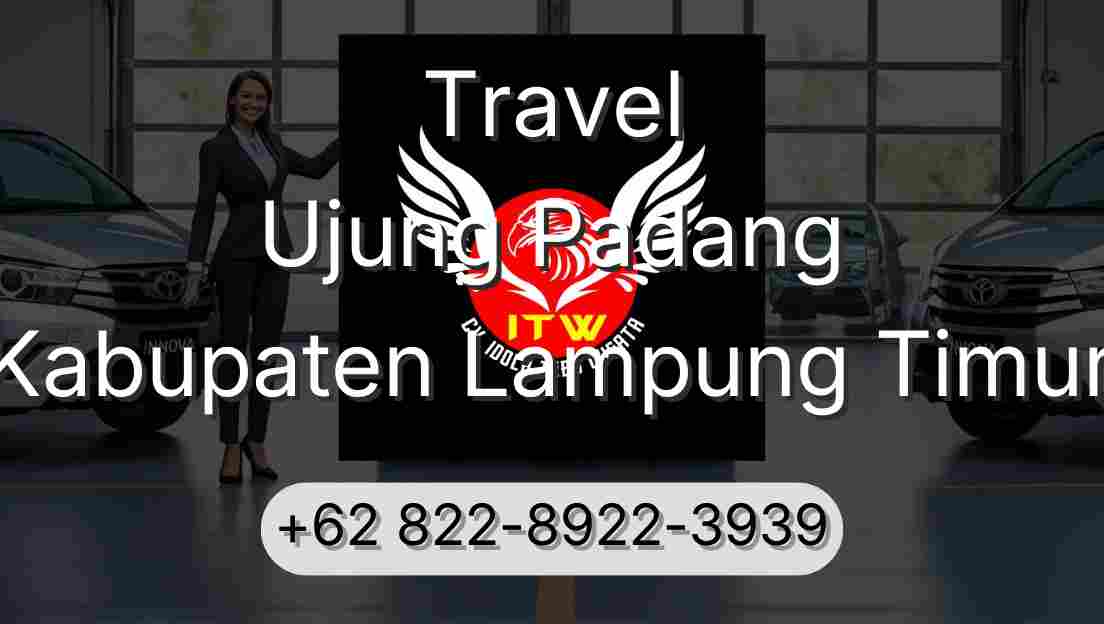 Travel Ujung Padang Kabupaten Lampung Timur