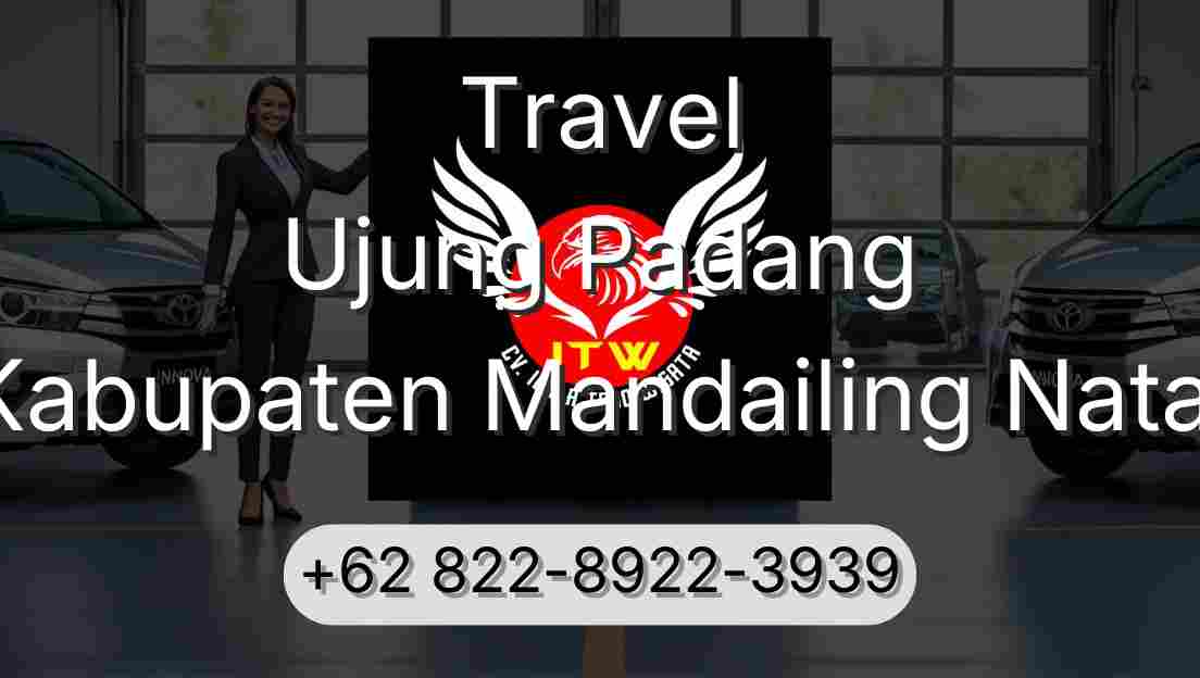 Travel Ujung Padang Kabupaten Mandailing Natal