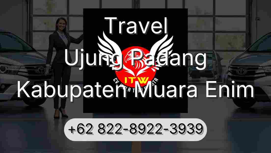 Travel Ujung Padang Kabupaten Muara Enim