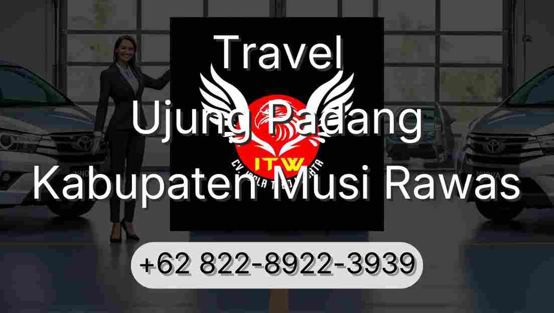Travel Ujung Padang Kabupaten Musi Rawas
