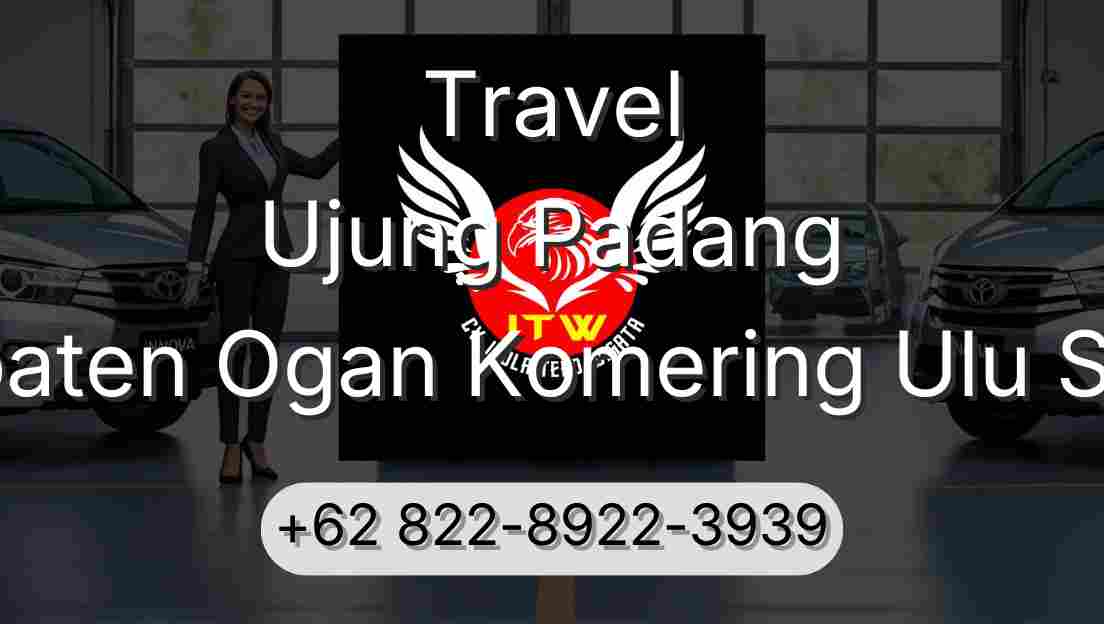 Travel Ujung Padang Kabupaten Ogan Komering Ulu Selatan