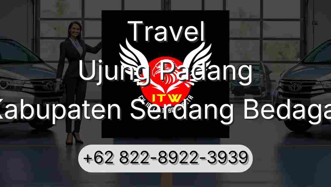 Travel Ujung Padang Kabupaten Serdang Bedagai