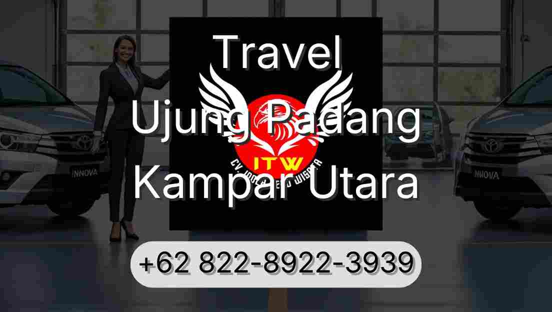 Travel Ujung Padang Kampar Utara