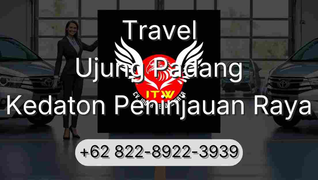 Travel Ujung Padang Kedaton Peninjauan Raya
