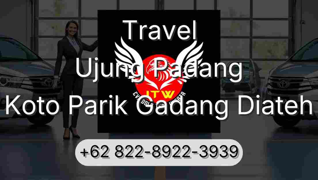 Travel Ujung Padang Koto Parik Gadang Diateh