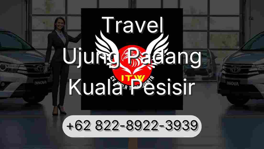 Travel Ujung Padang Kuala Pesisir